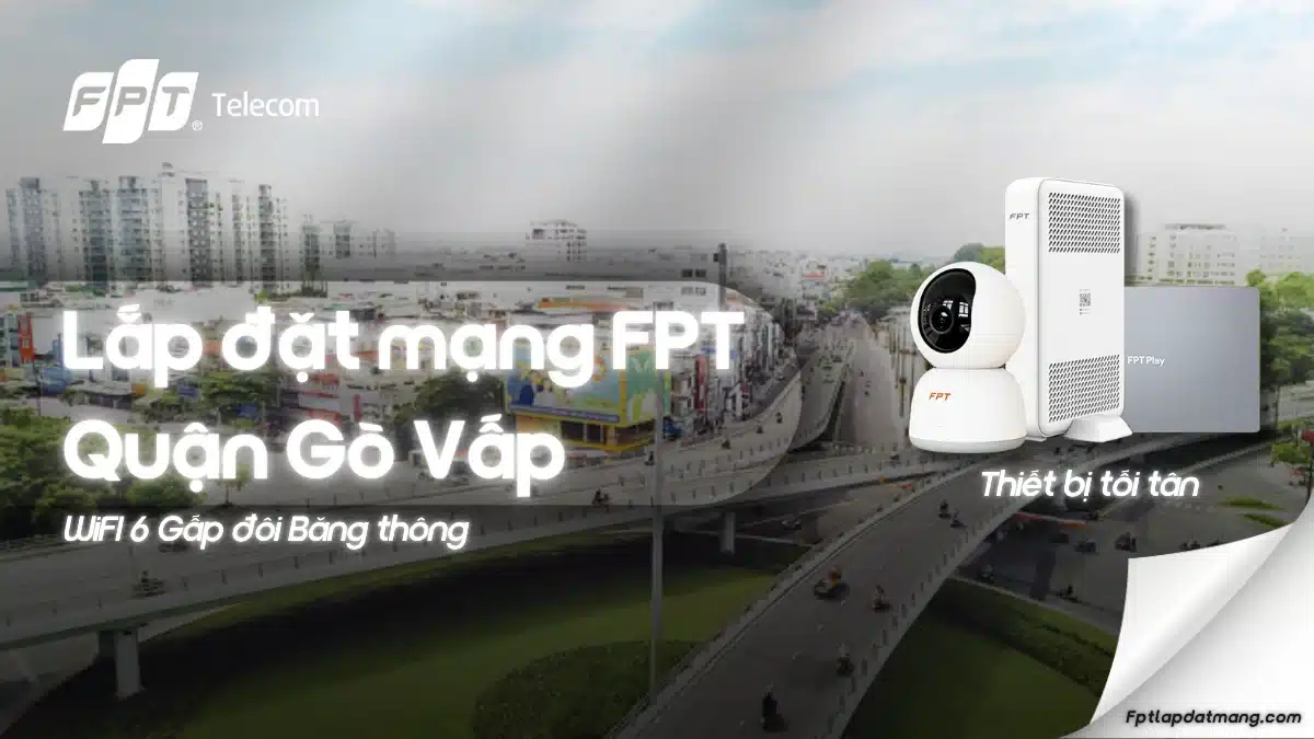 lắp mạng fpt quận gò vấp