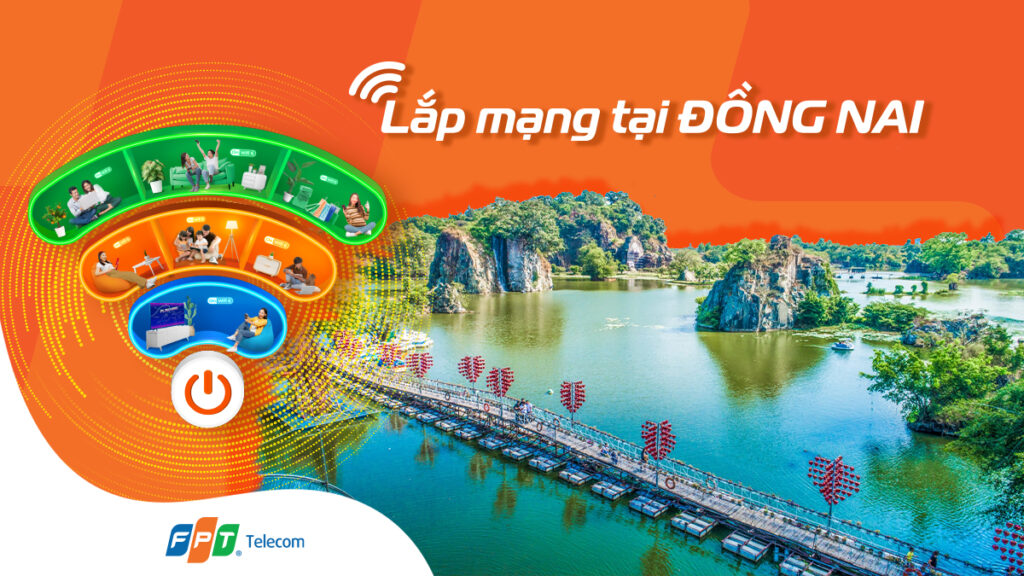 Lắp Mạng FPT Biên Hoà - Tặng 02 Tháng Cước Sử Dụng